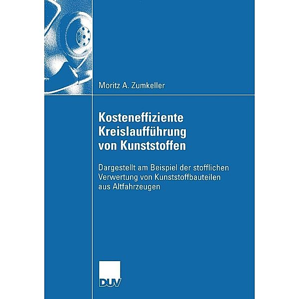 Kosteneffiziente Kreislaufführung von Kunststoffen / Wirtschaftswissenschaften, Moritz A. Zumkeller