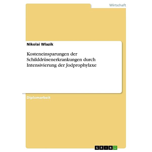 Kosteneinsparungen der Schilddrüsenerkrankungen durch Intensivierung der Jodprophylaxe, Nikolai Wlazik