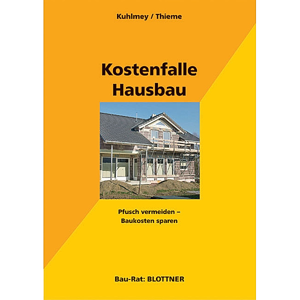 Kostenfalle Hausbau, Hubertus Kuhlmey, Wolf Thieme