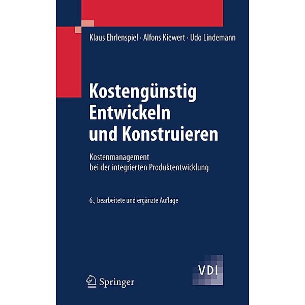 Kostengünstig Entwickeln und Konstruieren / VDI-Buch, Klaus Ehrlenspiel, Alfons Kiewert, Udo Lindemann