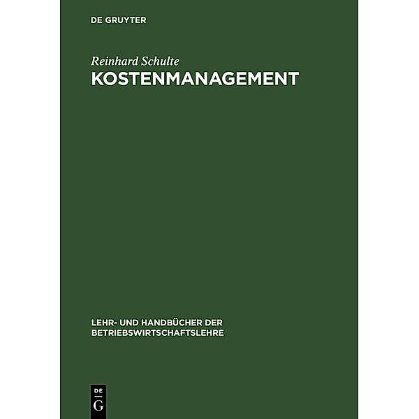 Kostenmanagement / Lehr- und Handbücher der Betriebswirtschaftslehre, Reinhard Schulte