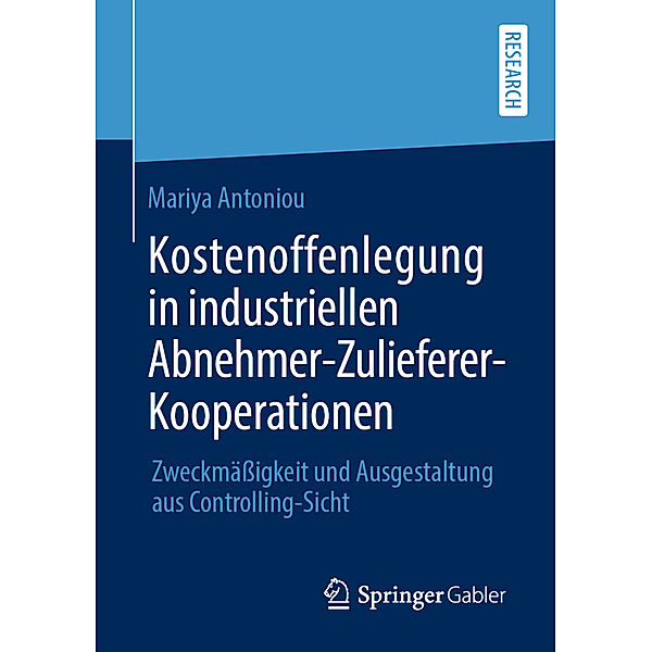 Kostenoffenlegung in industriellen Abnehmer-Zulieferer-Kooperationen, Mariya Antoniou