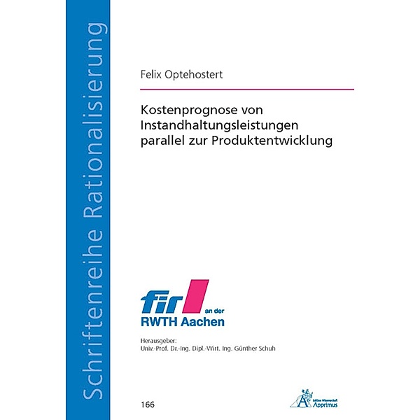 Kostenprognose von Instandhaltungsleistungen parallel zur Produktentwicklung, Felix Optehostert