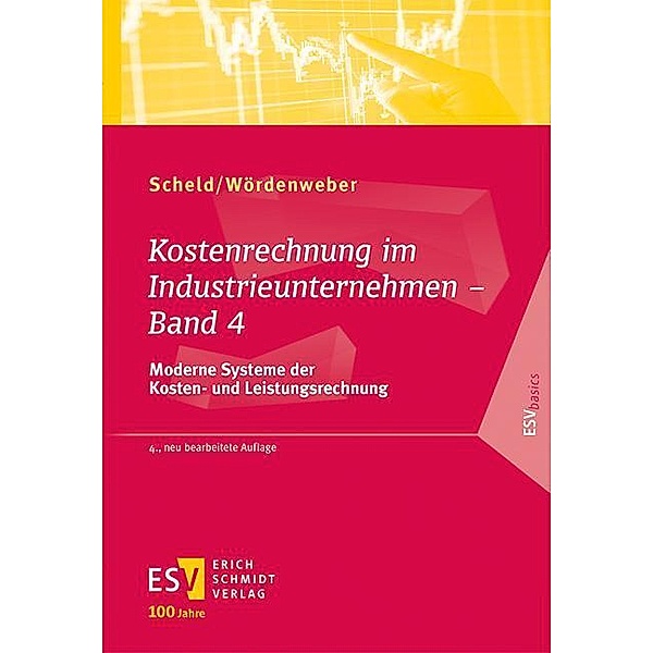 Kostenrechnung im Industrieunternehmen - Band 4, Guido A. Scheld, Martin Wördenweber