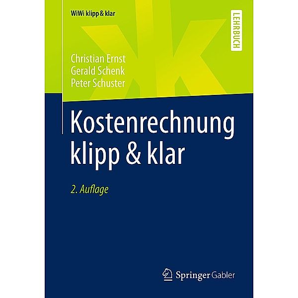 Kostenrechnung klipp & klar / WiWi klipp & klar, Christian Ernst, Gerald Schenk, Peter Schuster