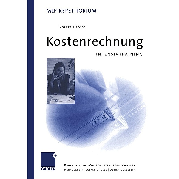 Kostenrechnung / MLP Repetitorium: Repetitorium Wirtschaftswissenschaften, Volker Drosse