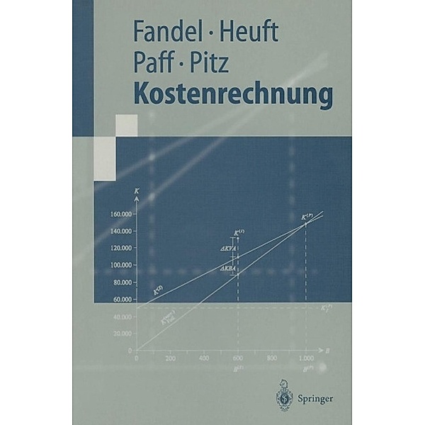 Kostenrechnung / Springer-Lehrbuch, Günter Fandel, Andrea Fey, Birgit Heuft, Thomas Pitz