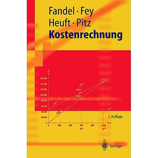 Kostenrechnung / Springer-Lehrbuch, Günter Fandel, Andrea Fey, Birgit Heuft, Thomas Pitz