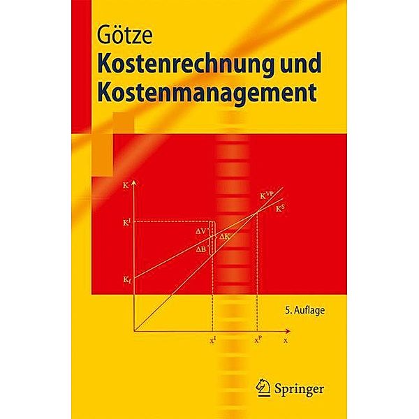 Kostenrechnung und Kostenmanagement, Uwe Götze