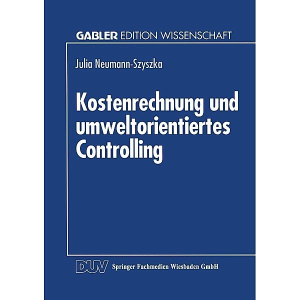 Kostenrechnung und umweltorientiertes Controlling / Gabler Edition Wissenschaft