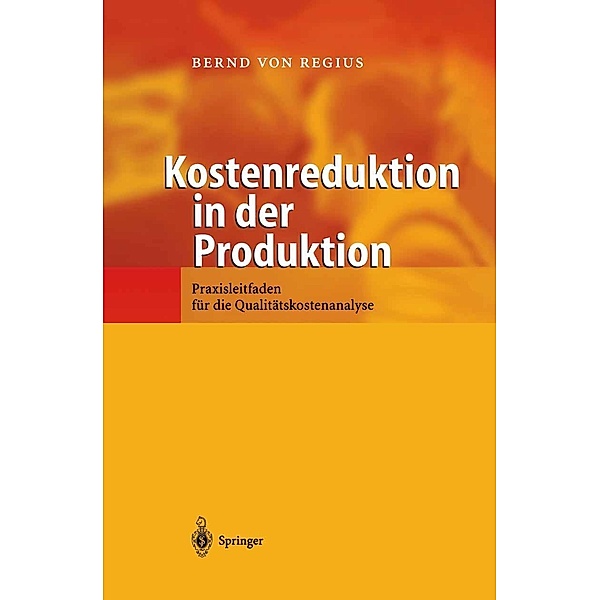 Kostenreduktion in der Produktion, Bernd von Regius