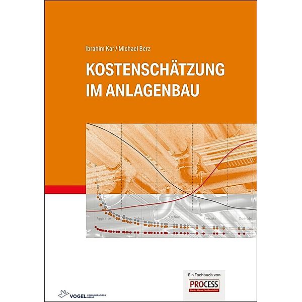 Kostenschätzung im Anlagenbau, Ibrahim Kar, Michael Berz