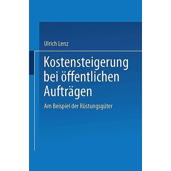 Kostensteigerungen bei öffentlichen Aufträgen / DUV Wirtschaftswissenschaft, Ulrich Lenz