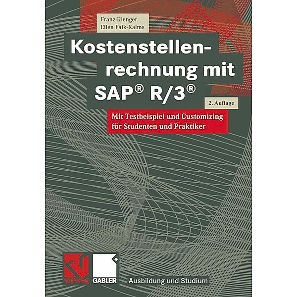 Kostenstellenrechnung mit SAP® R/3® / Ausbildung und Studium, Franz Klenger, Ellen Falk-Kalms