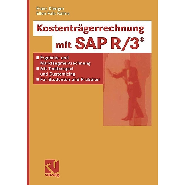 Kostenträgerrechnung mit SAP R/3®, Franz Klenger, Ellen Falk-Kalms