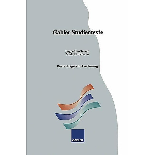 Kostenträgerstückrechnung / Gabler-Studientexte, Jürgen Christmann, Merle Christmann