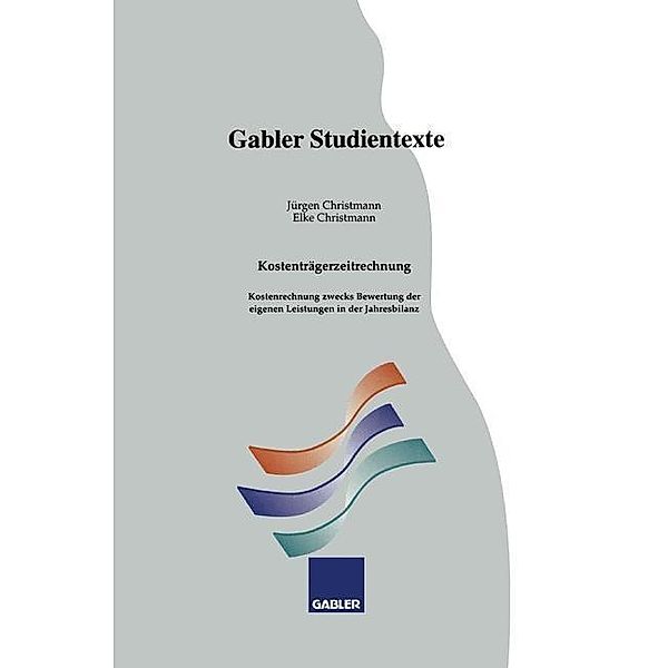 Kostenträgerzeitrechnung / Gabler-Studientexte, Jürgen Christmann, Elke Christmann