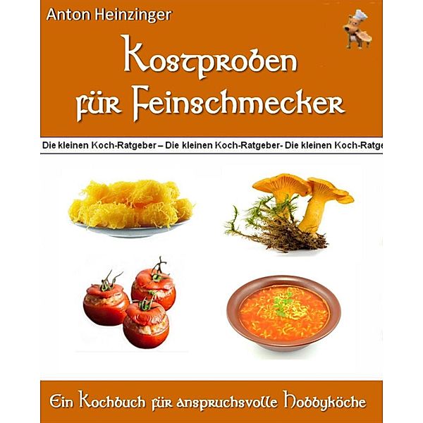 Kostproben für Feinschmecker, Anton Heinzinger