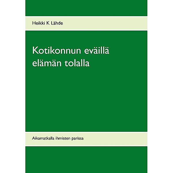 Kotikonnun eväillä elämän tolalla, Heikki K Lähde