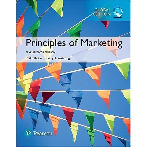 Kotler, P: Principles of Marketing, Global Edition, Philip T. Kotler, Gary Armstrong