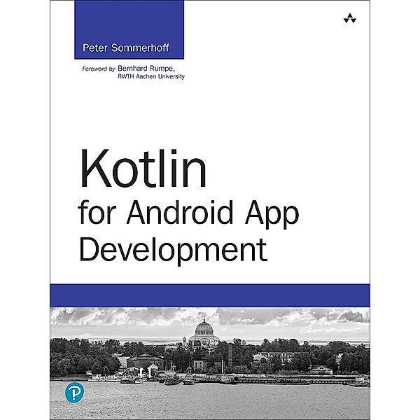 Kotlin for Android App Development, Peter Sommerhoff