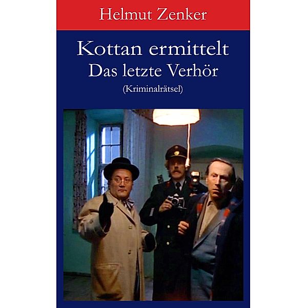 Kottan ermittelt: Das letzte Verhör / Kottan ermittelt - Kriminalrätsel, Helmut Zenker