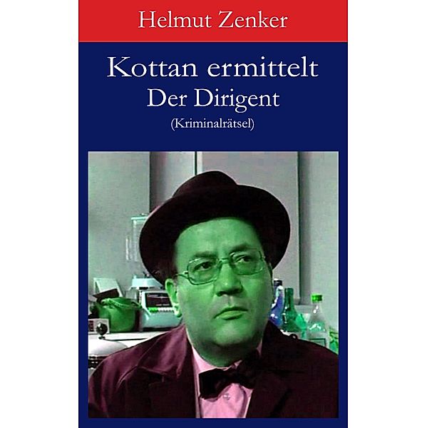 Kottan ermittelt: Der Dirigent / Kottan ermittelt - Kriminalrätsel, Helmut Zenker