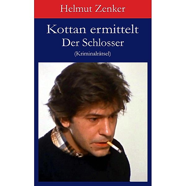 Kottan ermittelt: Der Schlosser / Kottan ermittelt - Kriminalrätsel, Helmut Zenker