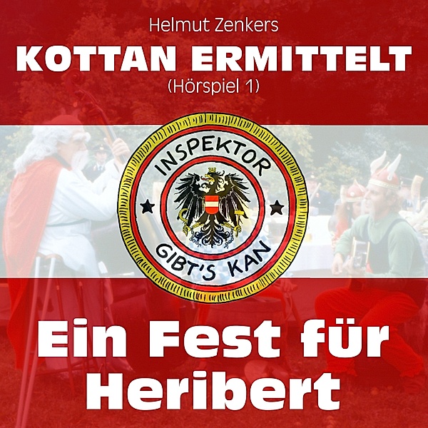 Kottan ermittelt - Hörspiele - 1 - Kottan ermittelt: Ein Fest für Heribert (Hörspiel 1), Jan Zenker, Helmut Zenker