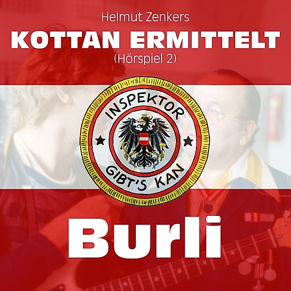 Kottan ermittelt - Hörspiele - 2 - Kottan ermittelt: Burli (Hörspiel 2), Jan Zenker, Helmut Zenker