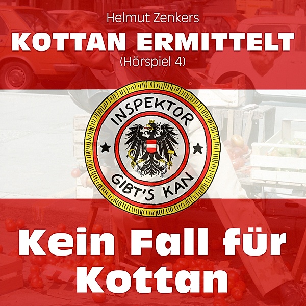 Kottan ermittelt - Hörspiele - 4 - Kottan ermittelt: Kein Fall für Kottan (Hörspiel 4), Jan Zenker, Helmut Zenker