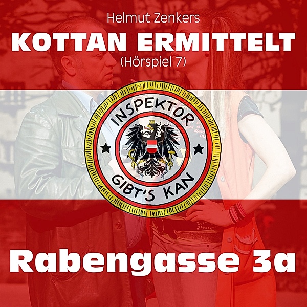 Kottan ermittelt - Hörspiele - 7 - Kottan ermittelt: Rabengasse 3a (Hörspiel 7), Jan Zenker, Tibor Zenker, Helmut Zenker