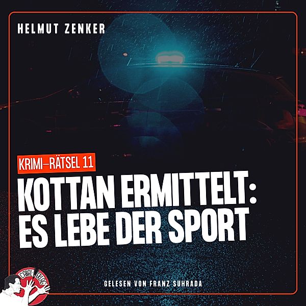 Kottan ermittelt - Krimi-Rätsel - 11 - Kottan ermittelt: Es lebe der Sport, Helmut Zenker