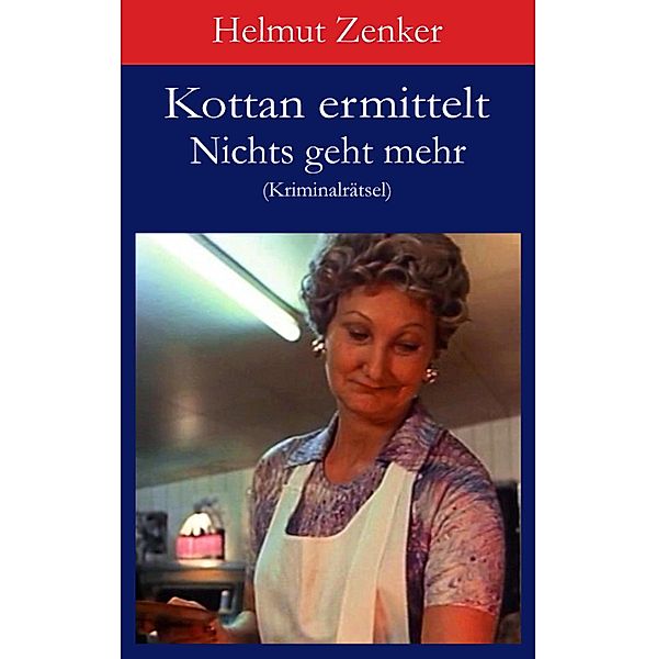 Kottan ermittelt: Nichts geht mehr / Kottan ermittelt - Kriminalrätsel, Helmut Zenker