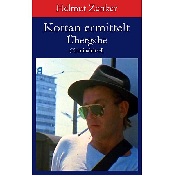 Kottan ermittelt: Übergabe / Kottan ermittelt - Kriminalrätsel, Helmut Zenker