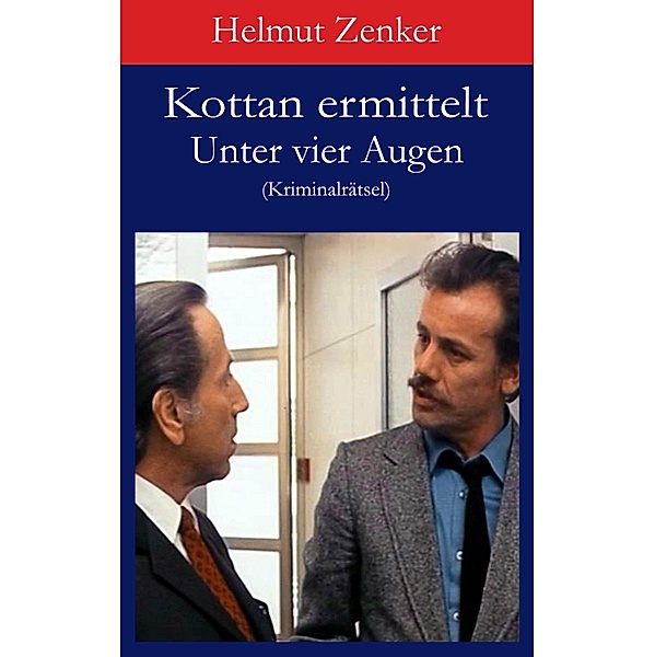 Kottan ermittelt: Unter vier Augen / Kottan ermittelt - Kriminalrätsel, Helmut Zenker