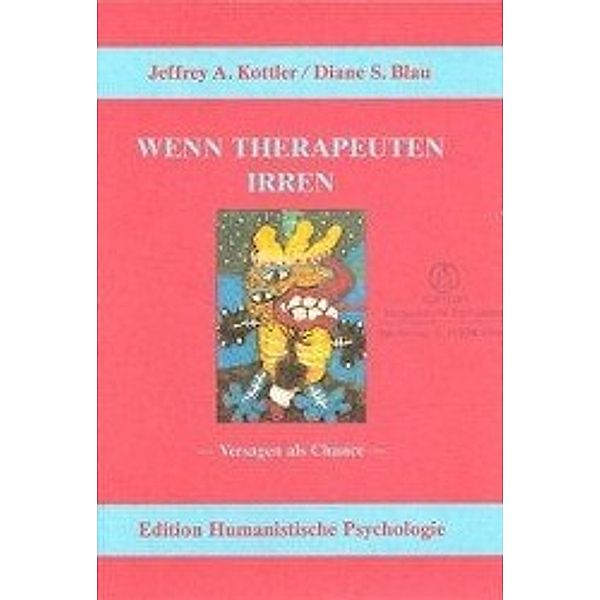 Kottler, J: Wenn Therapeuten irren, Jeffrey A. Kottler, Diane S. Blau