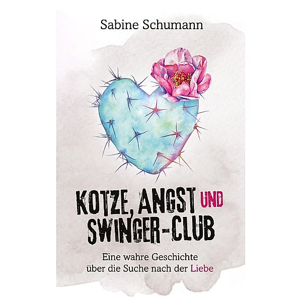 Kotze, Angst und Swinger-Club, Sabine Schumann