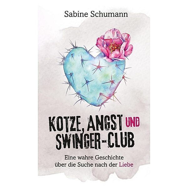 Kotze, Angst und Swinger-Club, Sabine Schumann