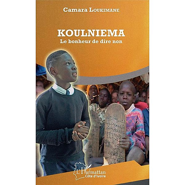 Koulniema Le bonheur de dire non, Loukimane Camara Loukimane