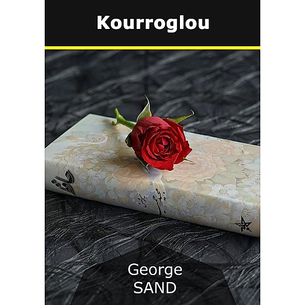 Kourroglou, George Sand