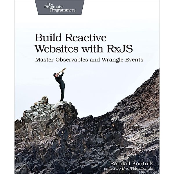 Koutnik, R: Build Reactive Web Sites with RxJS, Randall Koutnik