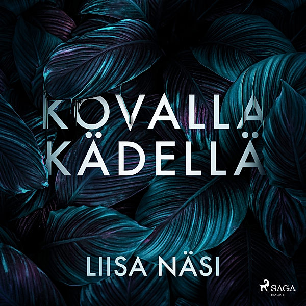 Kovalla kädellä, Liisa Näsi