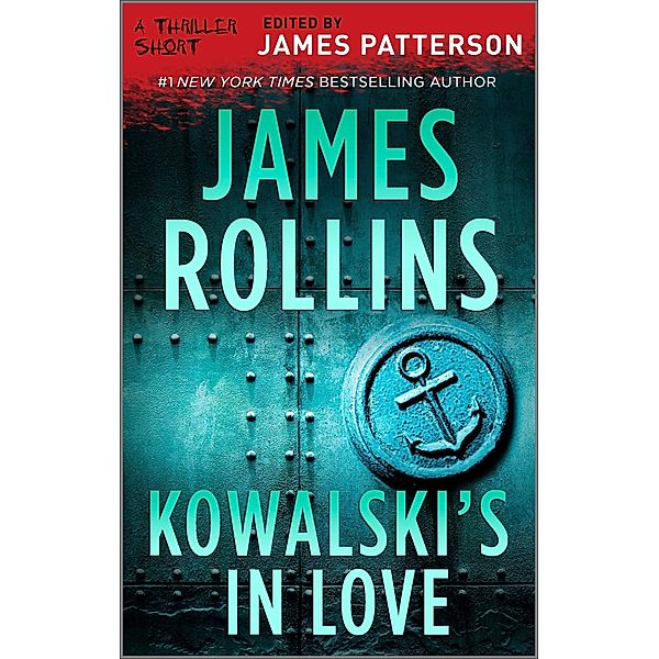 Kowalski's in Love / The Thriller Shorts, James Rollins