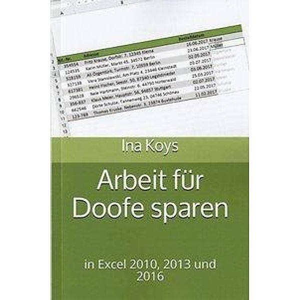 Koys, I: Arbeit für Doofe sparen in Excel, Ina Koys