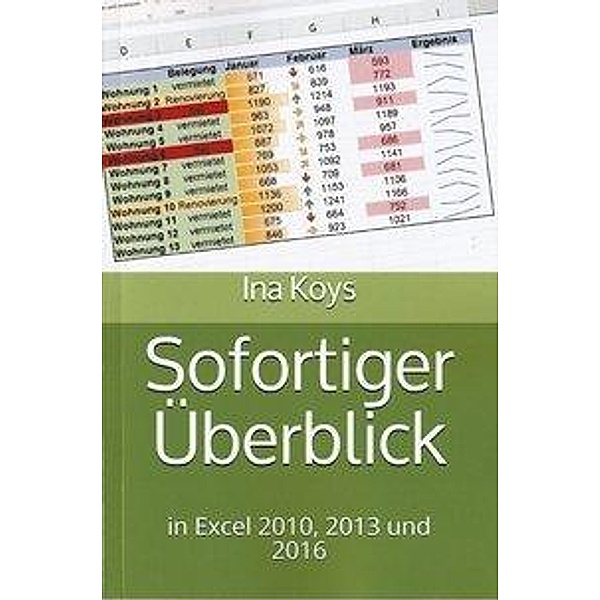 Koys, I: Sofortiger Überblick in Excel 2010, 2013 und 2016, Ina Koys