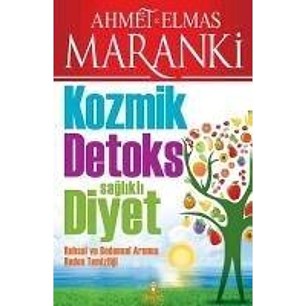 Kozmik Detoks Saglikli Diyet, Ahmet Maranki, Elmas Maranki