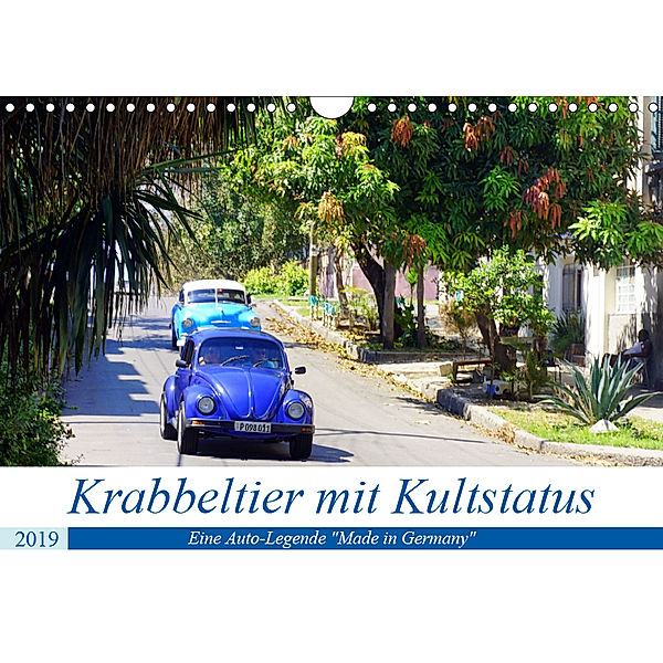 Krabbeltier mit Kultstatus - Eine Auto-Legende Made in Germany (Wandkalender 2019 DIN A4 quer), Henning von Löwis of Menar