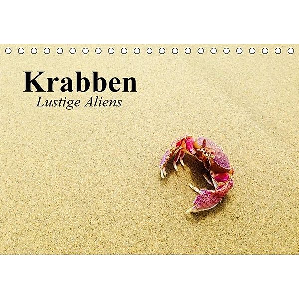 Krabben. Lustige Aliens (Tischkalender 2017 DIN A5 quer), Elisabeth Stanzer
