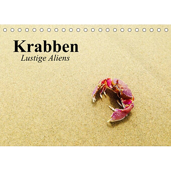 Krabben. Lustige Aliens (Tischkalender 2022 DIN A5 quer), Elisabeth Stanzer